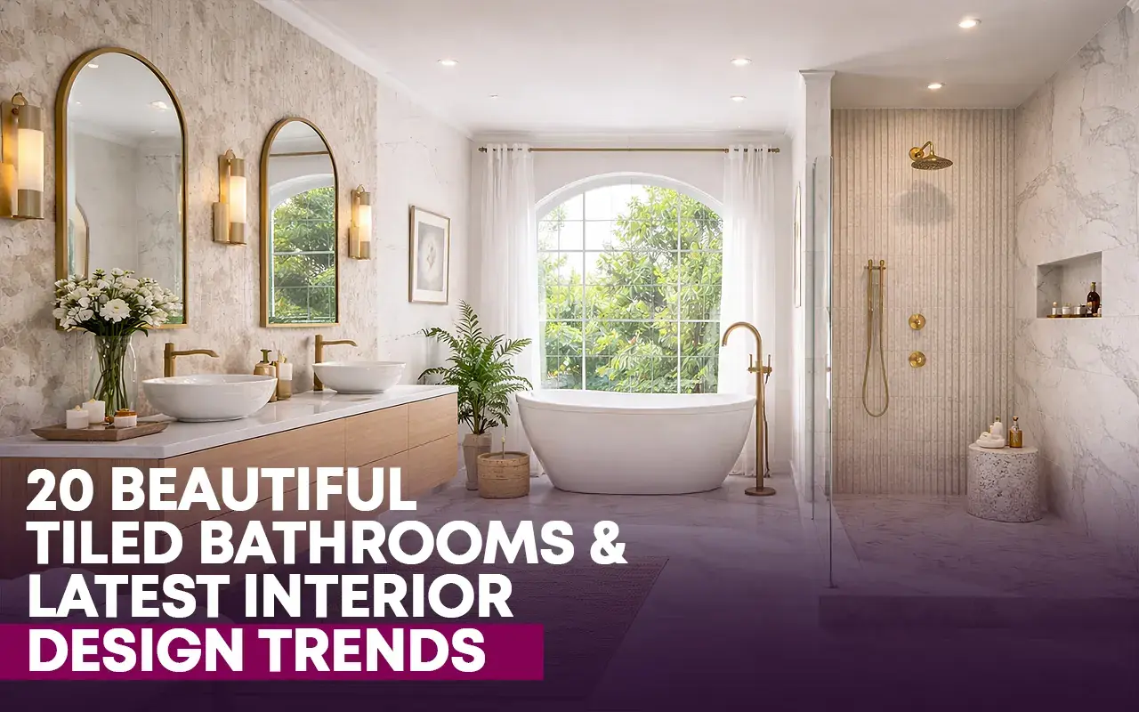 20 Beautiful Tiled Bathrooms And The Latest Interior Design Trends