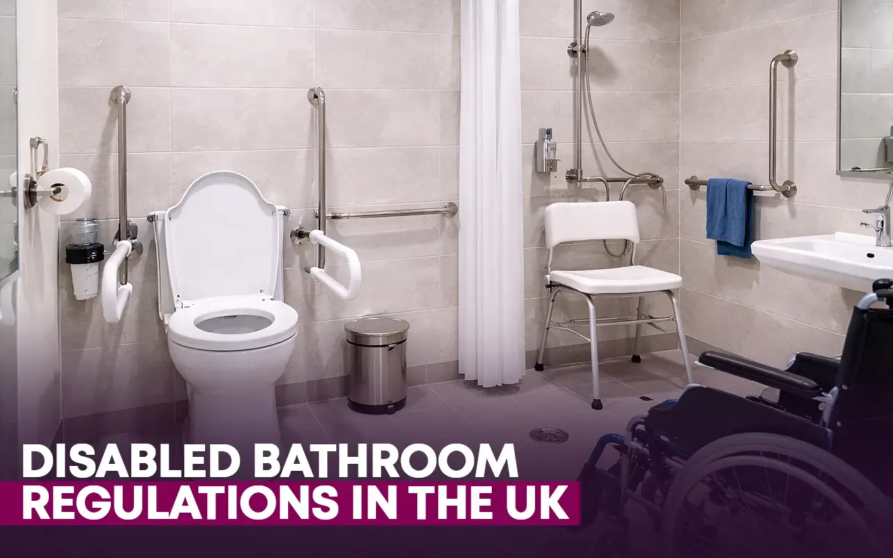 Disabled Bathroom Regulations in the UK