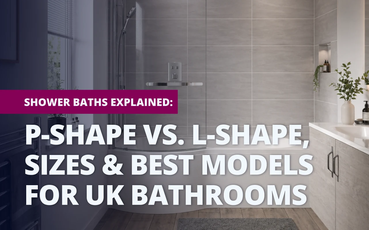 Modern bathroom with a curved glass shower bath enclosure, grey tiled walls, and vanity unit, with overlaid text reading “Shower Baths Explained: P-Shape vs. L-Shape, Sizes & Best Models for UK Bathrooms.”