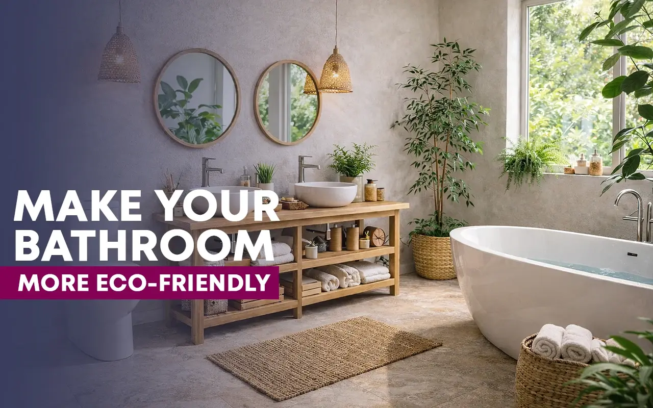 21 Ways to Make Your Bathroom More Eco-Friendly 
