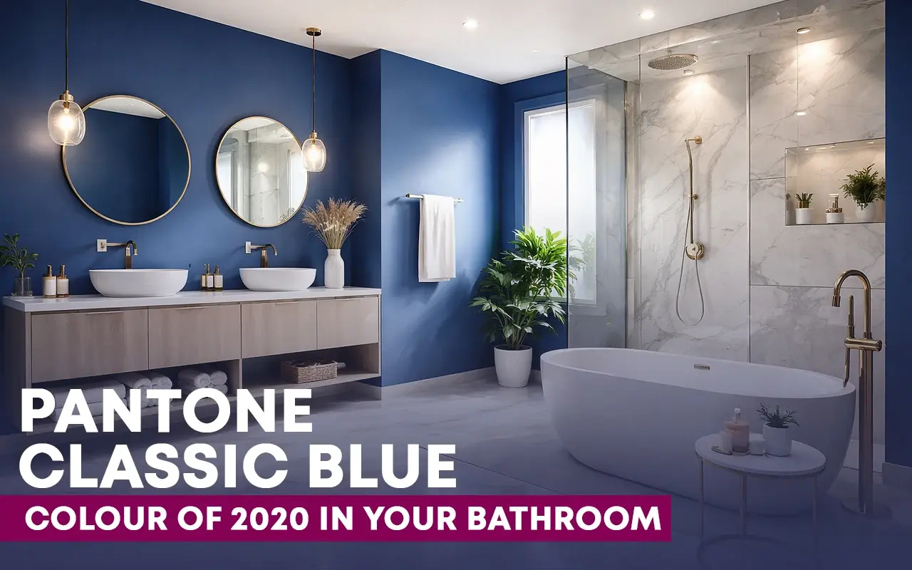 PANTONE Classic Blue: Get the Colour of 2020 in Your Bathroom