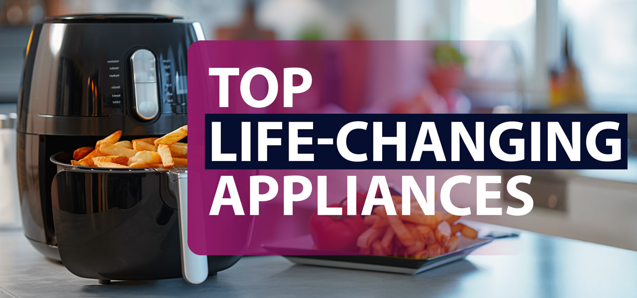 Top Life-Changing Appliances Header image